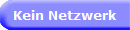 Kein Netzwerk
